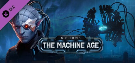  Stellaris: The Machine Age (DLC)  