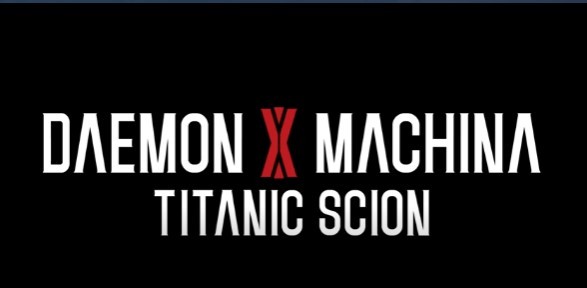 Daemon X Machina: Titanic Scion   ( ) 