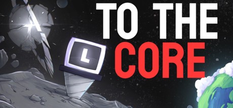To The Core  ()