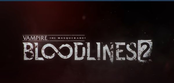   Vampire The Masquerade Bloodlines 2  , , , .  